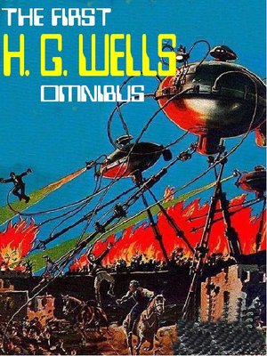 cover image of THE FIRST H. G. WELLS OMNIBUS: The Invisible Man; The War of the Worlds; The Island of Dr. Moreau